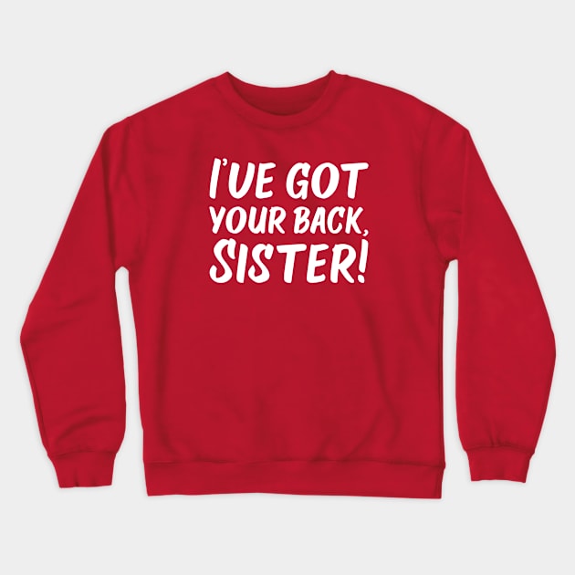 I've Got Your Back, Sister! | Siblings | Quotes | Hot Pink Crewneck Sweatshirt by Wintre2